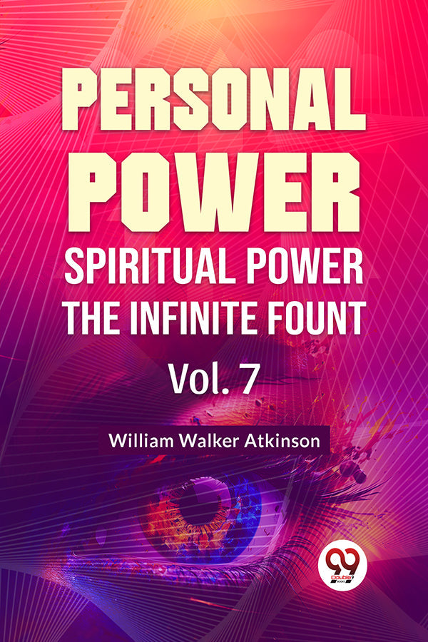 Personal Power Spiritual Power The Infinite Fount Vol.7