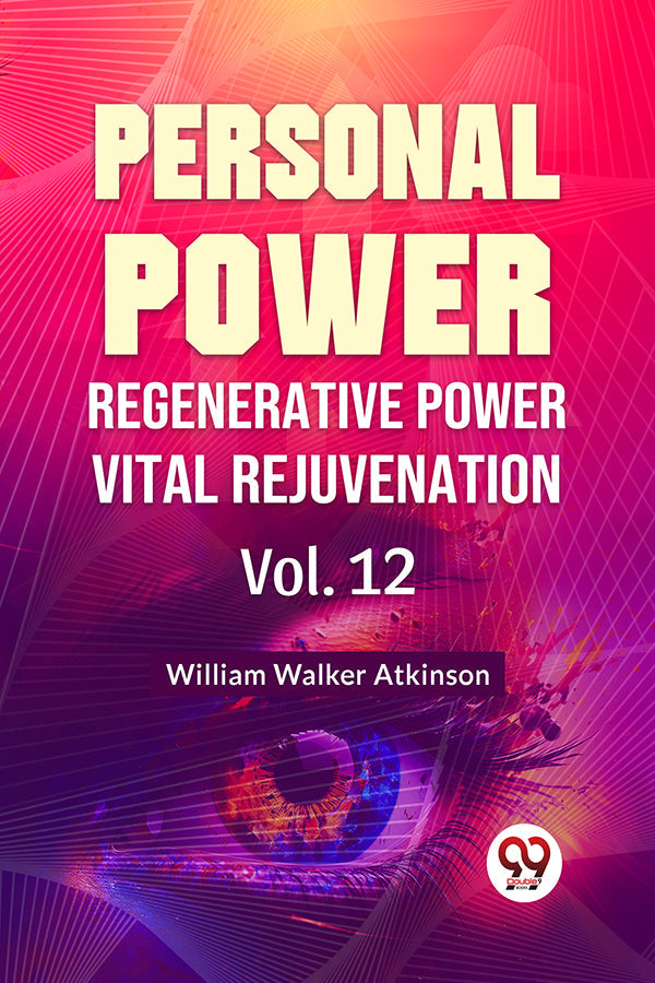 Personal Power Regenerative Power Vital Rejuvenation Vol.12