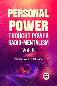 Personal Power Thought Power Radio.Mentalism Vol.8