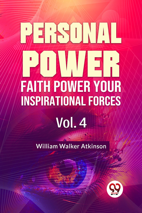 Personal Power Faith Power Your Inspirational Forces Vol.4