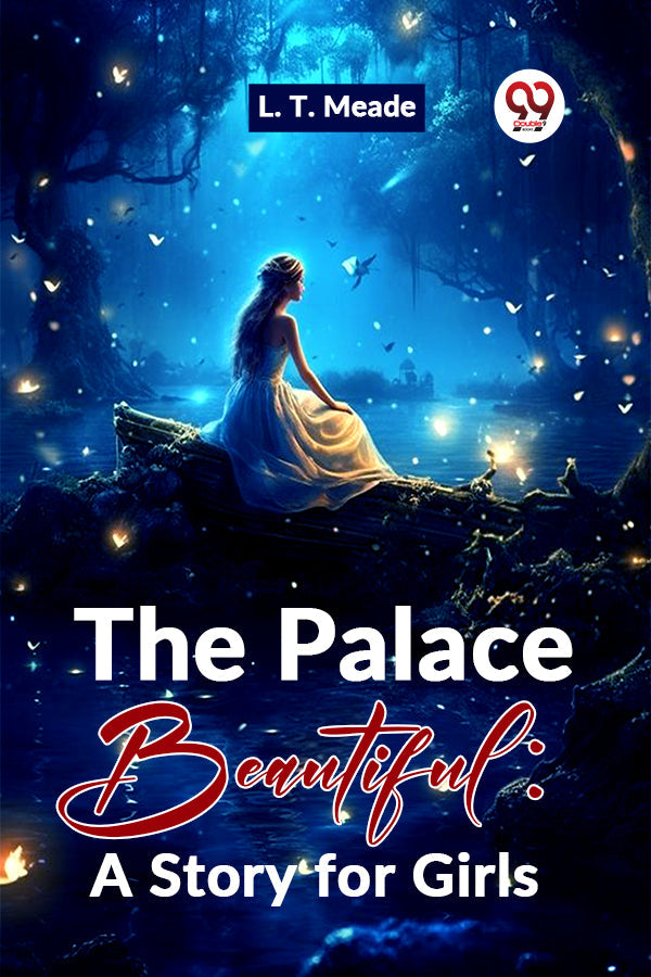 The Palace Beautiful: A Story For Girls