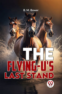 The Flying-U'S Last Stand