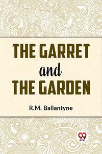 The Garret And The Garden