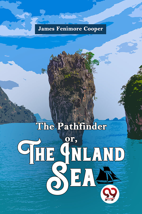 The Pathfinder or, The Inland Sea