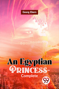 An Egyptian Princess-Complete