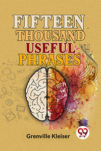 Fifteen Thousand Useful Phrases