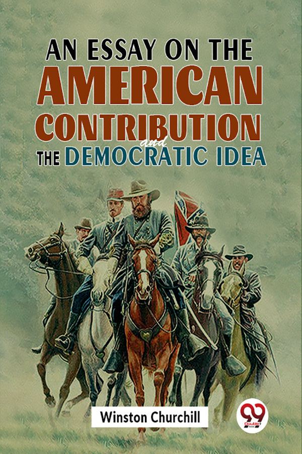 An Essay On The American Contribution And The Democratic Idea