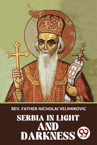 Serbia In Light And Darkness