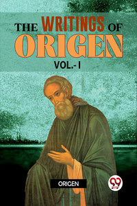 The Writings Of Origen vol.-l