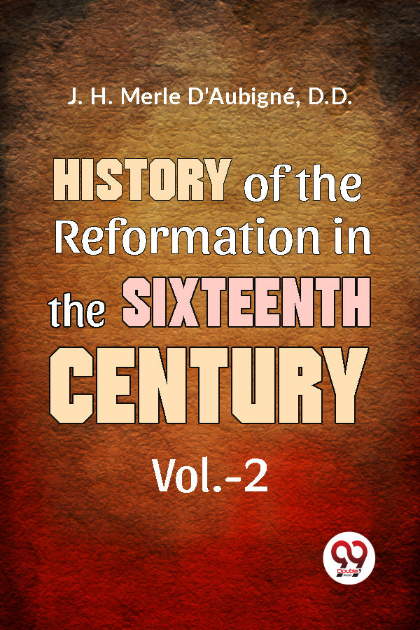 History Of The  Reformation In The Sixteenth Century  vol.-2