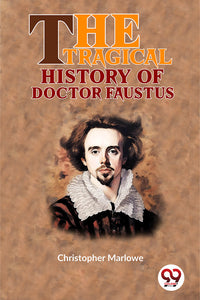 The Tragical History Of Doctor Faustus