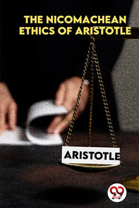 The Nicomachean Ethics Of Aristotle