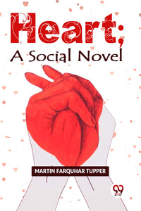 HEART;
A SOCIAL NOVEL