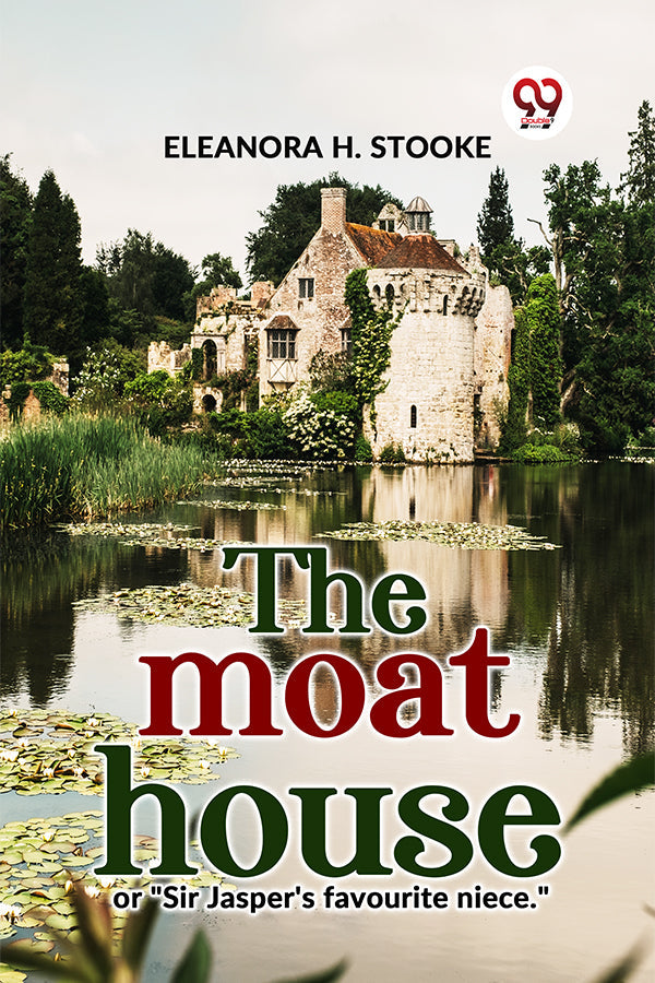 The Moat House Or "Sir Jasper'S Favourite Niece."