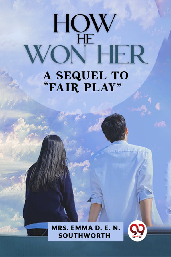 How He Won Her A Sequel To “Fair Play"