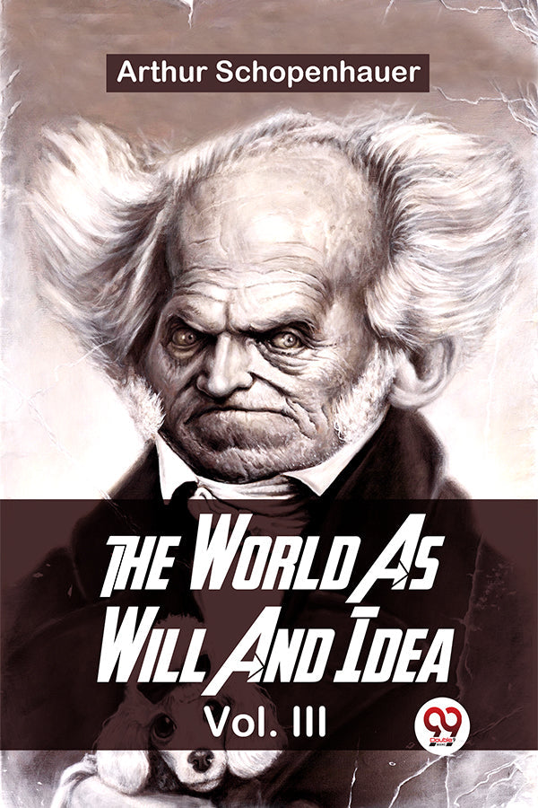 The World As Will And Idea Vol.lll