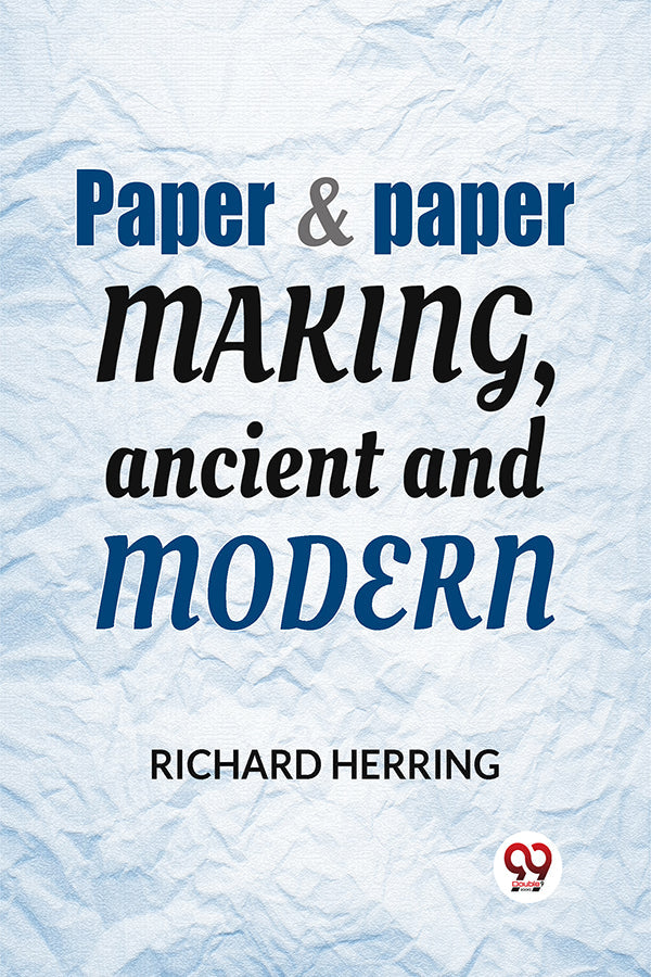 Paper & Paper Making, Ancient And Modern