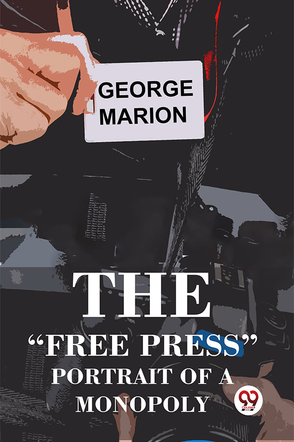 The “Free Press” Portrait Of A Monopoly