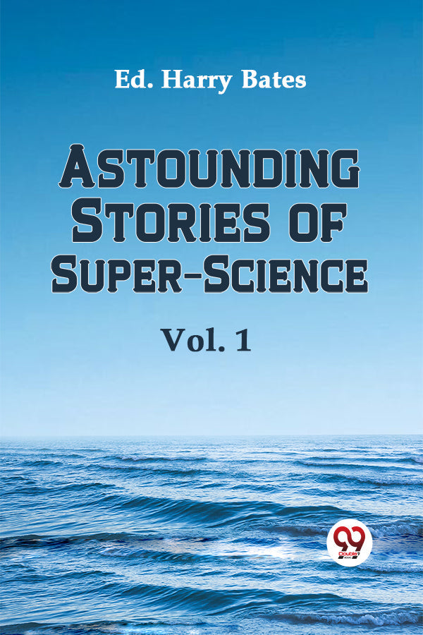 Astounding Stories of Super-Science Vol.1