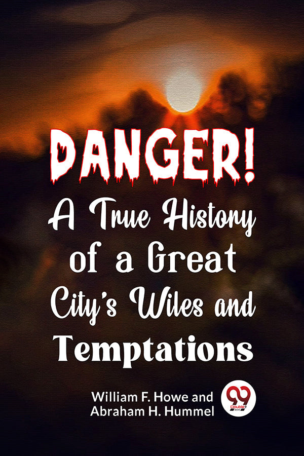 Danger! A True History of a Great City's Wiles and Temptations