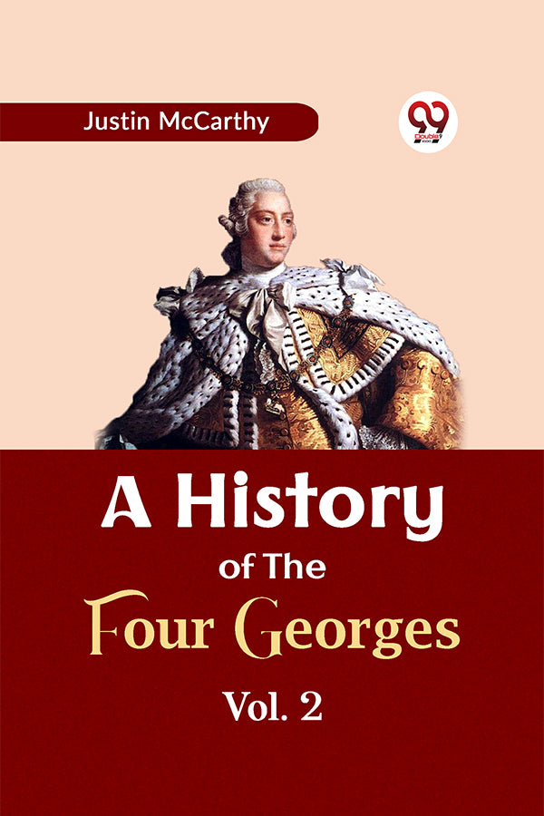 A History of the Four Georges Vol. 2