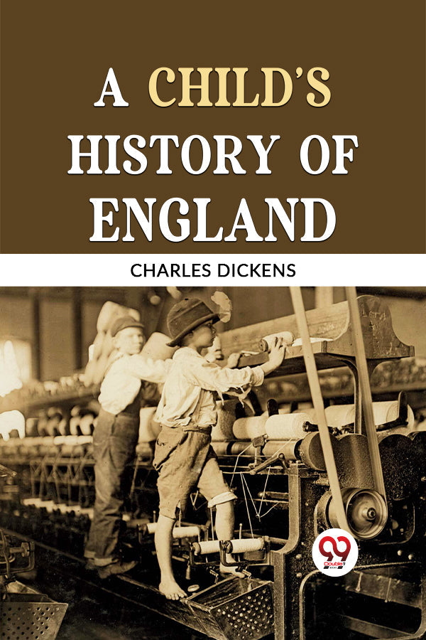 A CHILD’S HISTORY OF ENGLAND