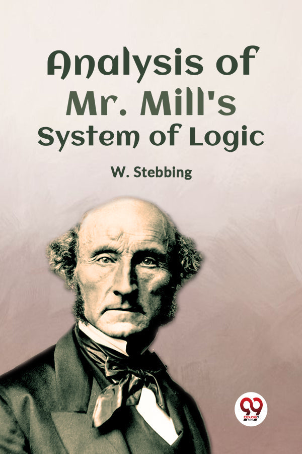 Analysis of Mr. Mill's System of Logic