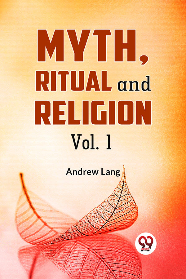 Myth, Ritual and Religion Vol. 1