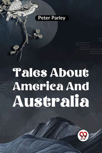 Tales About America And Australia