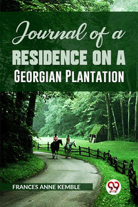 Journal of a Residence on a Georgian Plantation