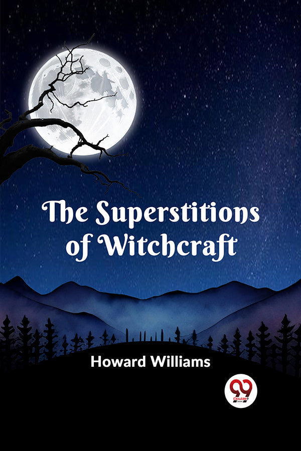 The Superstitions of Witchcraft