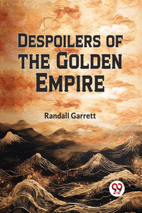 Despoilers of the Golden Empire