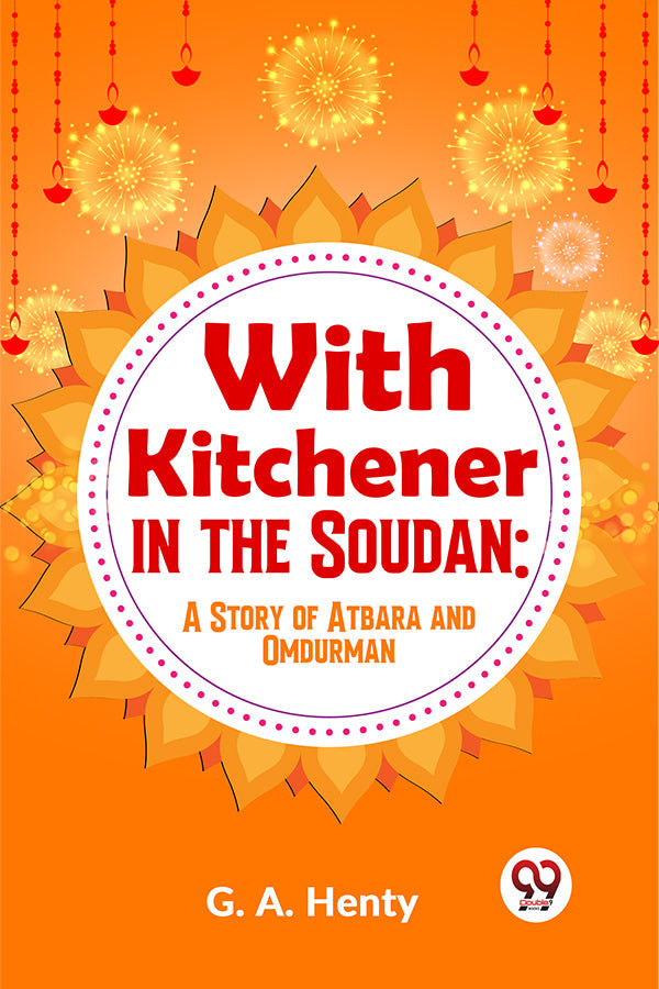 With Kitchener In The Soudan: A Story Of Atbara And Omdurman