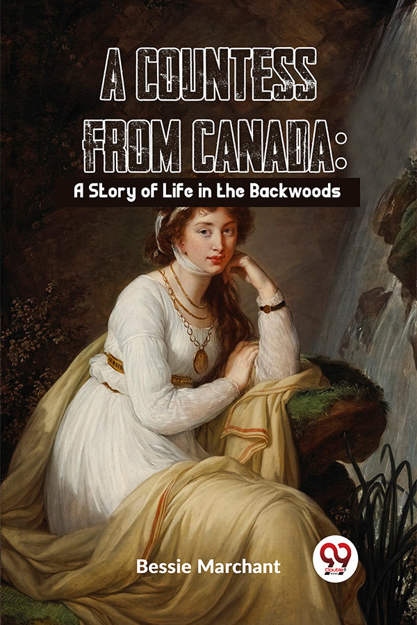 A Countess From Canada: A Story Of Life In The Backwoods