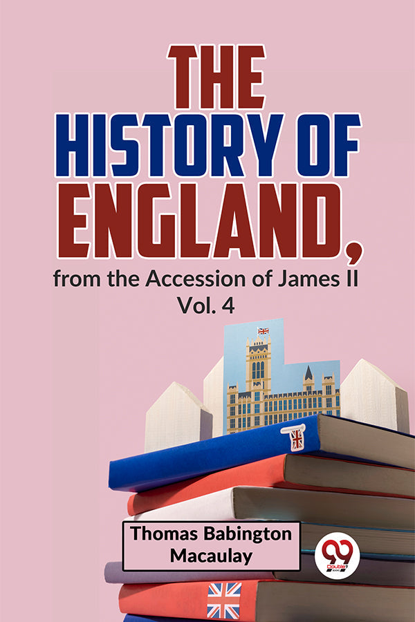 The History Of England, From The Accession Of James ll Vol.4