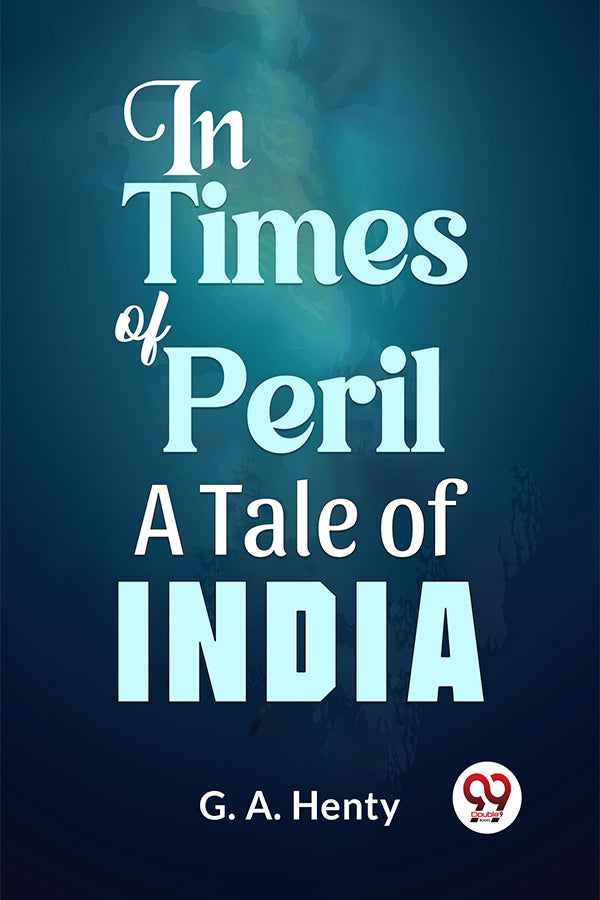 In Times Of Peril A Tale Of India