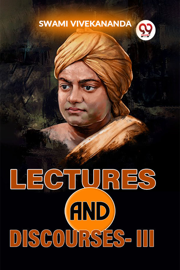 Lectures And Discourses -III