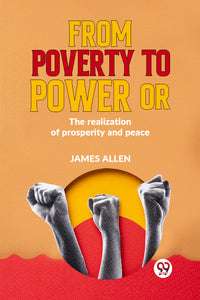 From Poverty To Power Or The Realization Of Prosperity And Peace