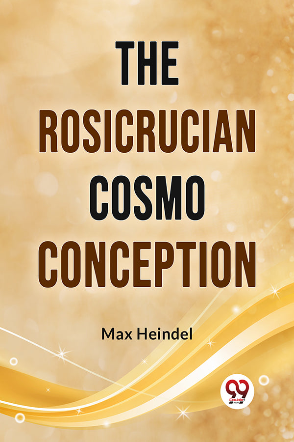 The Rosicrucian Cosmo Conception