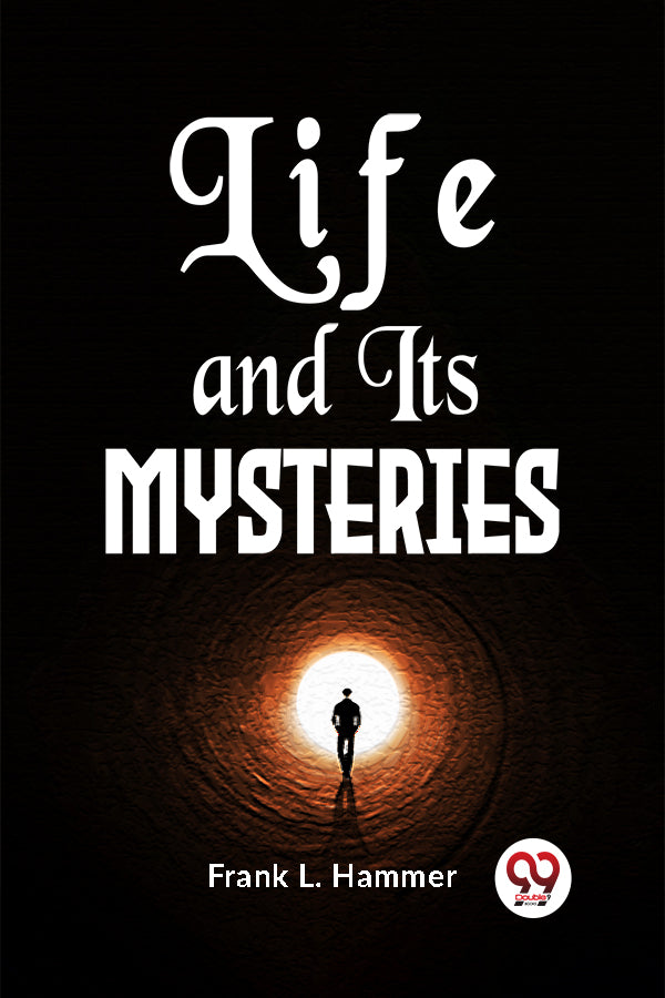 Life And Its Mysteries