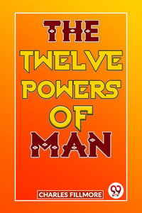 The Twelve Powers Of Man