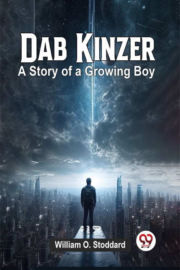 Dab Kinzer A Story Of A Growing Boy