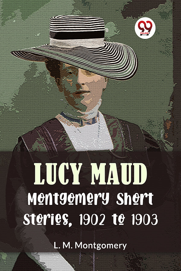 Lucy Maud Montgomery Short Stories, 1902 To 1903