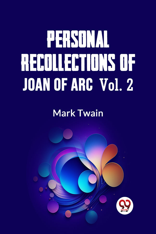 Personal Recollections Of Joan Of Arc  Vol. 2