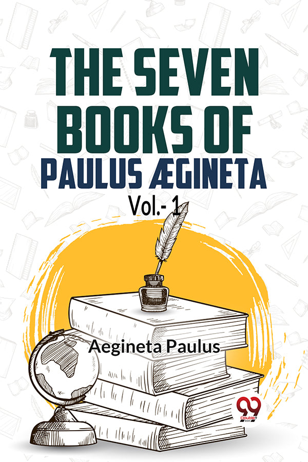 The Seven Books Of Paulus Ægineta Vol.-1