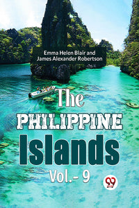 The Philippine Islands  Vol.- 9