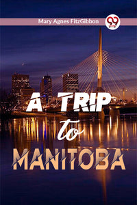 A Trip to Manitoba