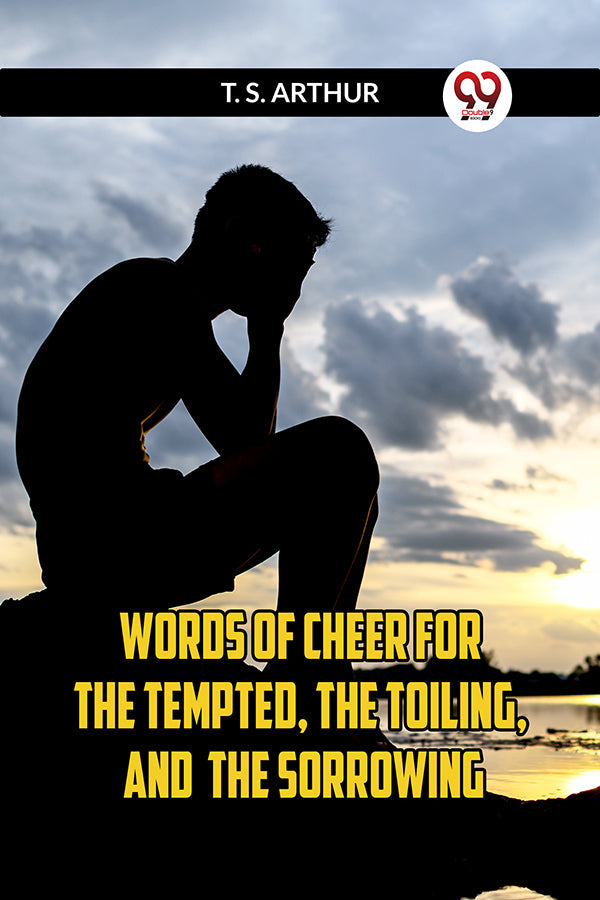 WORDS OF CHEER FOR The Tempted, the Toiling, and the Sorrowing