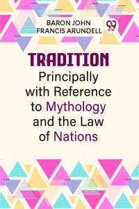 Tradition Principally with Reference to Mythology and the Law of Nations