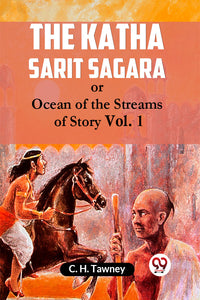 The Katha Sarit Sagara OR OCEAN OF THE STREAMS OF STORY
Vol. 1